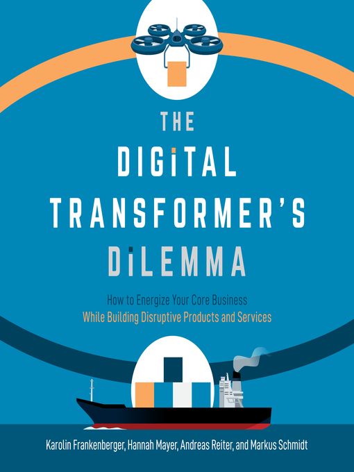 Title details for The Digital Transformer's Dilemma by Karolin Frankenberger - Available
